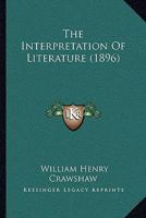 The Interpretation of Literature... 1165098318 Book Cover