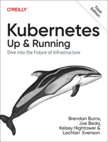 Kubernetes: Up and Running: Dive Into the Future of Infrastructure 1491935677 Book Cover