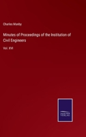 Minutes of Proceedings of the Institution of Civil Engineers: Vol. XVI 3375163835 Book Cover