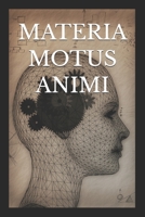 MATERIA MOTUS ANIMI B0GF7855Q4 Book Cover