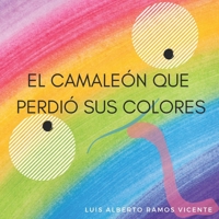 El Camaleón Que Perdió Sus Colores B0BQXY2SBN Book Cover