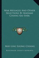 War Messages And Other Selections By Madame Chiang Kai-Shek 1163181420 Book Cover