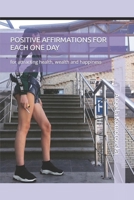 Positive Affirmations for Each One Day: for attracting health, wealth and happiness B0BSJN9ZLR Book Cover