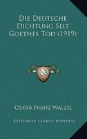 Die Deutsche Dichtung: Seit Goethes Tod 1148046356 Book Cover