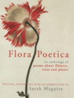 Flora Poetica: An Anthology of Poems About Flowers, Trees and Plants 0701169222 Book Cover