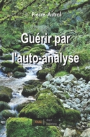 Guérir par l'auto-analyse (French Edition) B0CJXCP9SL Book Cover