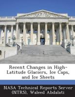 Recent Changes in High-Latitude Glaciers, Ice Caps, and Ice Sheets 1289276919 Book Cover