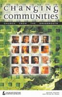 Changing Communities: Creating Church from the Grassroots 0851692842 Book Cover