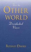 From the Other World: Disembodied Voices 0709079982 Book Cover