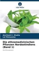 Die ethnomedizinischen Pflanzen Nordostindiens (Band 1) (German Edition) 6209547117 Book Cover