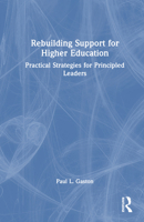 Rebuilding Support for Higher Education: Practical Strategies for Principled Leaders 1642675520 Book Cover