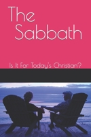 The Sabbath: Is It For Today's Christian? B09YDB149L Book Cover