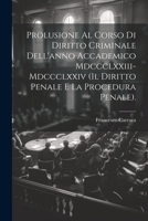 Prolusione Al Corso Di Diritto Criminale Dell'anno Accademico Mdccclxxiii-Mdccclxxiv (Il Diritto Penale E La Procedura Penale). (Italian Edition) 1022706551 Book Cover