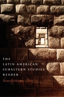 The Latin American Subaltern Studies Reader (Latin America Otherwise) 0822327015 Book Cover