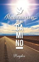 Iluminaci�n de mi camino 163765149X Book Cover