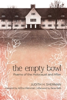 The Empty Bowl: Poems of the Holocaust and After 0826364055 Book Cover