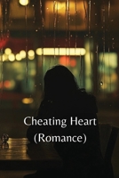 Cheating Heart (Romance) B0DTJ8DFXH Book Cover