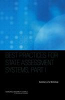 Best Practices for State Assessment Systems, Part I: Summary of a Workshop 0309153816 Book Cover