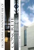 Decorative and Innovative Use of Concrete 1904445489 Book Cover