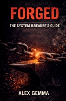 Forged: The System Breaker's Guide B0GXWJV6KM Book Cover