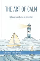 The Art of Calm: Stoic Secrets for a Chaotic World B0FR518S6X Book Cover