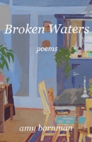 Broken Waters: Poems 1594981256 Book Cover