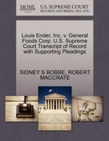 Louis Ender, Inc. v. General Foods Corp. U.S. Supreme Court Transcript of Record with Supporting Pleadings 1270525107 Book Cover