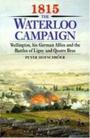 1815 The Waterloo Campaign: Wellington, His German Allies and the Battles of Ligny and Quatre Bras 1853673048 Book Cover