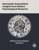 Narcissism Demystified: Insights From Modern Psychological Research 1022905635 Book Cover