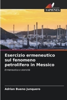 Esercizio ermeneutico sul fenomeno petrolifero in Messico 620687687X Book Cover