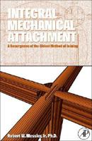 Integral Mechanical Attachment: A Resurgence of the Oldest Method of Joining 0750679654 Book Cover