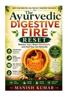 The Ayurvedic Digestive Fire Reset: Restore Agni, Boost Metabolism, and Heal Your Gut Naturally (The Ayurvedic Reset Series) B0GTHXGFHS Book Cover