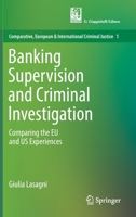 Banking Supervision and Criminal Investigation: Comparing the EU and US Experiences 3030121607 Book Cover