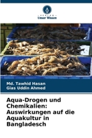 Aqua-Drogen und Chemikalien: Auswirkungen auf die Aquakultur in Bangladesch (German Edition) 6139822572 Book Cover