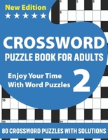 Crossword Puzzle Book For Adults: Beautiful Challenging Crossword Puzzle Book For All Puzzle Lovers Senior Men And Women With Supply Of 80 Puzzles And B08W7JNY38 Book Cover