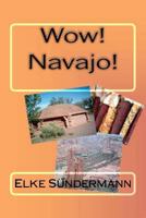 Wow! Navajo! 1463731523 Book Cover