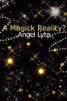A Magick Reality? 0955854105 Book Cover