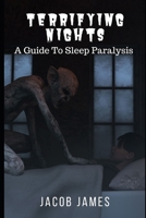 Terrifying Nights: A Guide To Sleep Paralysis B08DBZD9QG Book Cover