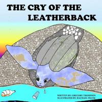 The Cry of the Leatherback 1497460751 Book Cover