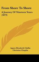 From Shore to Shore: A Journey of Nineteen Years 1022865005 Book Cover