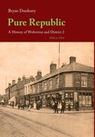 Pure Republic: A History of Wolverton & District II 190905447X Book Cover