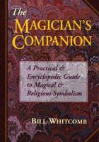 Magician's Companion: A Practical and Encyclopedic Guide to Magical and Religious Symbolism (Llewellyn's High Magick Series) B002A7EW78 Book Cover