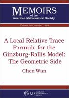 A Local Relative Trace Formula for the Ginzburg-Rallis Model: The Geometric Side 1470436868 Book Cover