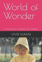 World of Wonder: A Short Story Collection for Children B0CN1B84Z5 Book Cover