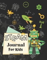 Steam Journal for Kids: A Scientifical, Mathematical, Engineering, Art & Technology Databook to Stimulate & Encourage the Creative Process 1689024356 Book Cover