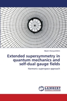 Extended supersymmetry in quantum mechanics and self-dual gauge fields 3659155810 Book Cover