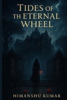 Tides of the Eternal Wheel B0FBSD2V45 Book Cover