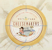 We Are Cheesemakers 0981241247 Book Cover