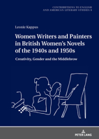 Women Writers and Painters in British Women’s Novels of the 1940s and 1950s (Contributions to English and American Literary Studies (CEALS), 9) 3631945930 Book Cover