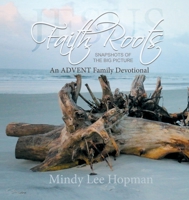 Faith Roots: An Advent Family Devotional 0998464856 Book Cover
